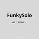 FunkySolo - All Down (Original Mix)