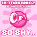 Ultrasonicz - So Shy