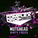 Mutehead - Dirty Faces