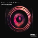 Remi Blaze & Malle - Underground