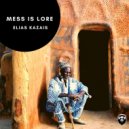 Elias Kazais - Mess is Lore