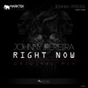 Johnny Pereira - Right Now