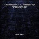 Moscow Legend - Tek Dis!