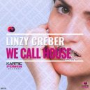 Linzy Creber - We Call House