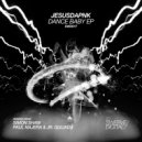Jesusdapnk - Dance Baby (Paul Najera & Jr. Quijada Remix)