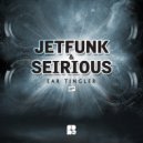 Jetfunk & Seirious - Ear Tingler