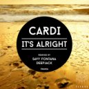 Cardi - It\'s Alright (Savy Fontana Remix)