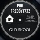 Piri, Freddy Fatz - Old Skool