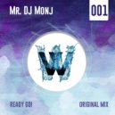 Mr. DJ Monj - Ready, Go!