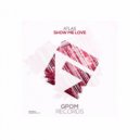 Atlas - Show Me Love (Original Mix)