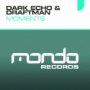 Dark Echo & Draftman - Moments