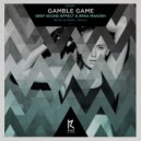 Deep Sound Effect & Irina Makosh - Gamble Game