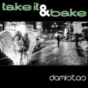 Damistas - Take It & Bake (Original Mix)