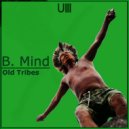 B. Mind - Old Tribes (Original Mix)