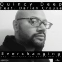 Quincy Deep Feat. Darian Crouse - Ever-Changing (Entity\'s Broken Rhythm Instrumental)