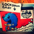 Stick Up Boys & James Black Presents - Lockdown Baby