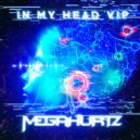 MegaHurtz - In My Head