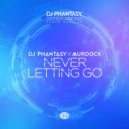 DJ Phantasy, Murdock - Never Letting Go