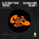 Colonius Funk - I'll Be Right There