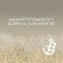 Madmotormiquel - Sleepwalker (Iorie\'s Lost Dream Remix)
