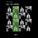 Jay Vegas - All I'm Askin'