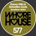 Danny Wild & Sebastien Lewis - Sunshine Hotel