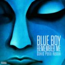 Blue Boy - Remember Me
