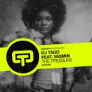 Djtago feat. Yasmin - The Pressure