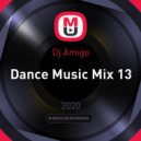 Dj Amigo - Dance Music Mix 13