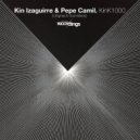 Kin Izaguirre & Pepe Camil - KinK1000