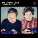 The Quartet Circle - Just Hear Me Out