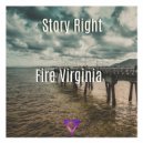 Fire Virginia - Story Right