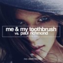 Me & My Toothbrush vs. Paul Richmond - Borrow Love