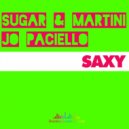 Sugar & Martini Ft. Jo Paciello - Saxy