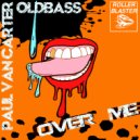 Paul Van Carter & Oldbass - Over Me