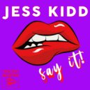 Jess Kidd - Say It!