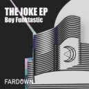 Boy Funktastic - Joke