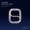 Soares - Rolling Acid (Dystopic Remix)