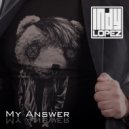 Indy Lopez - My Answer