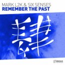 Mark L2K & Six Senses - Remember the past (Original Mix)
