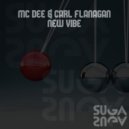 MC Dee & Carl Flanagan - New Vibe