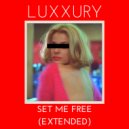 LUXXURY - Set Me Free (Song for a Person Walking Away)