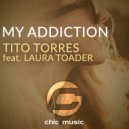 Tito Torres Feat Laura Toader - My Addiction