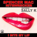 Spencer Mac & Nitewrecker featuring Sally K - I Bite My Lip