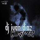 DJ Ivan Diaz - Whisper