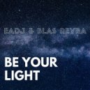 EaDJ ft. Blas Reyra - Be Your Light