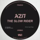 Azit - The Slow Rider