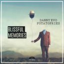 Danny Evo & Potatofries - Blissful Memories