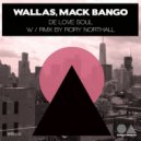 Wallas, Mack Bango - De Love Soul (Rory Northall Remix)