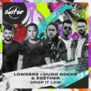 Lowderz, Hugo Doche, 2Gether - Drop It Low